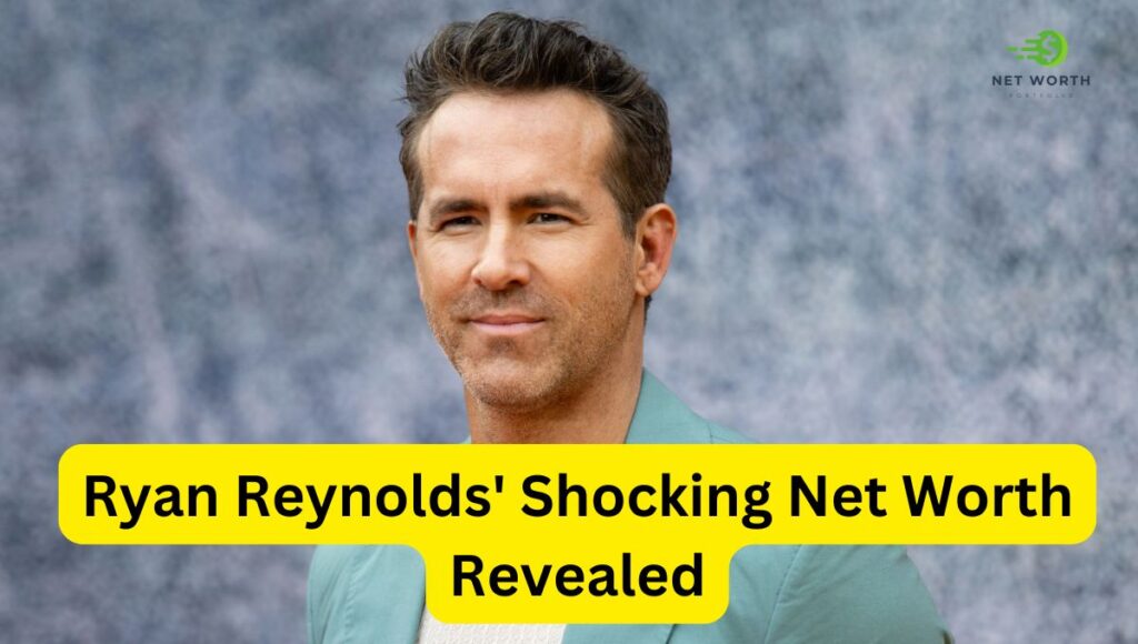 Ryan Reynolds Net Worth